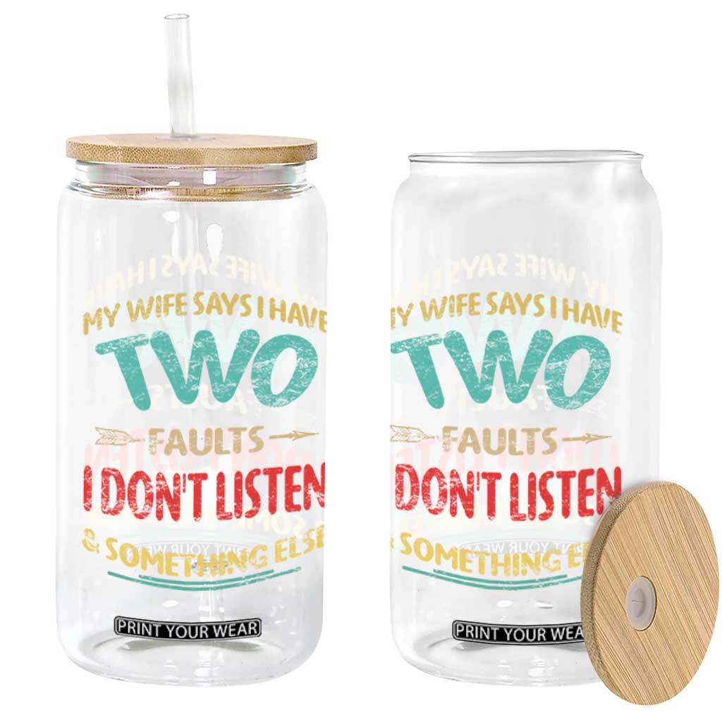 Funny Husband Glass Can Retro My Wife Says I Only Have Two Faults TS10 Print Your Wear