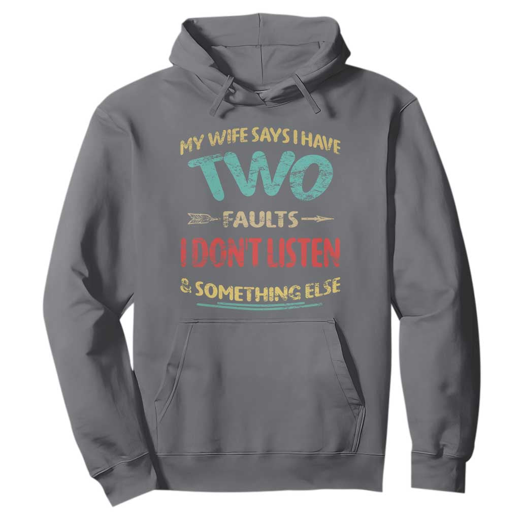 Funny Husband Hoodie Retro My Wife Says I Only Have Two Faults TS10 Charcoal Print Your Wear