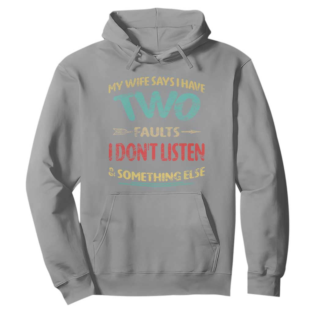 Funny Husband Hoodie Retro My Wife Says I Only Have Two Faults TS10 Sport Gray Print Your Wear