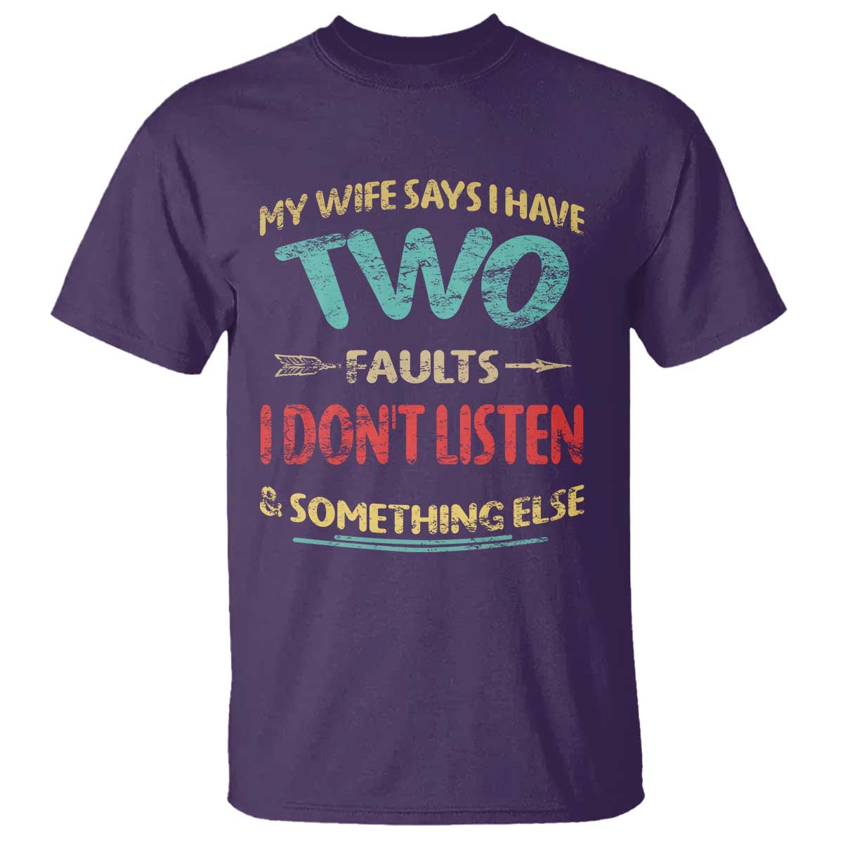 Funny Husband T Shirt Retro My Wife Says I Only Have Two Faults TS10 Purple Print Your Wear