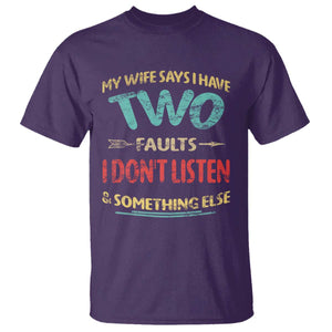 Funny Husband T Shirt Retro My Wife Says I Only Have Two Faults TS10 Purple Print Your Wear