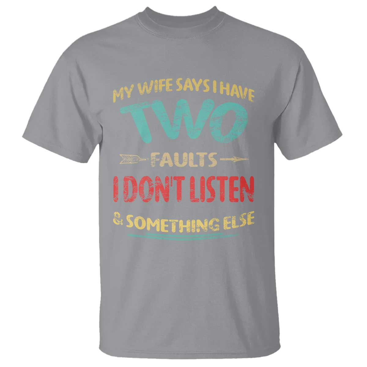 Funny Husband T Shirt Retro My Wife Says I Only Have Two Faults TS10 Sport Gray Print Your Wear