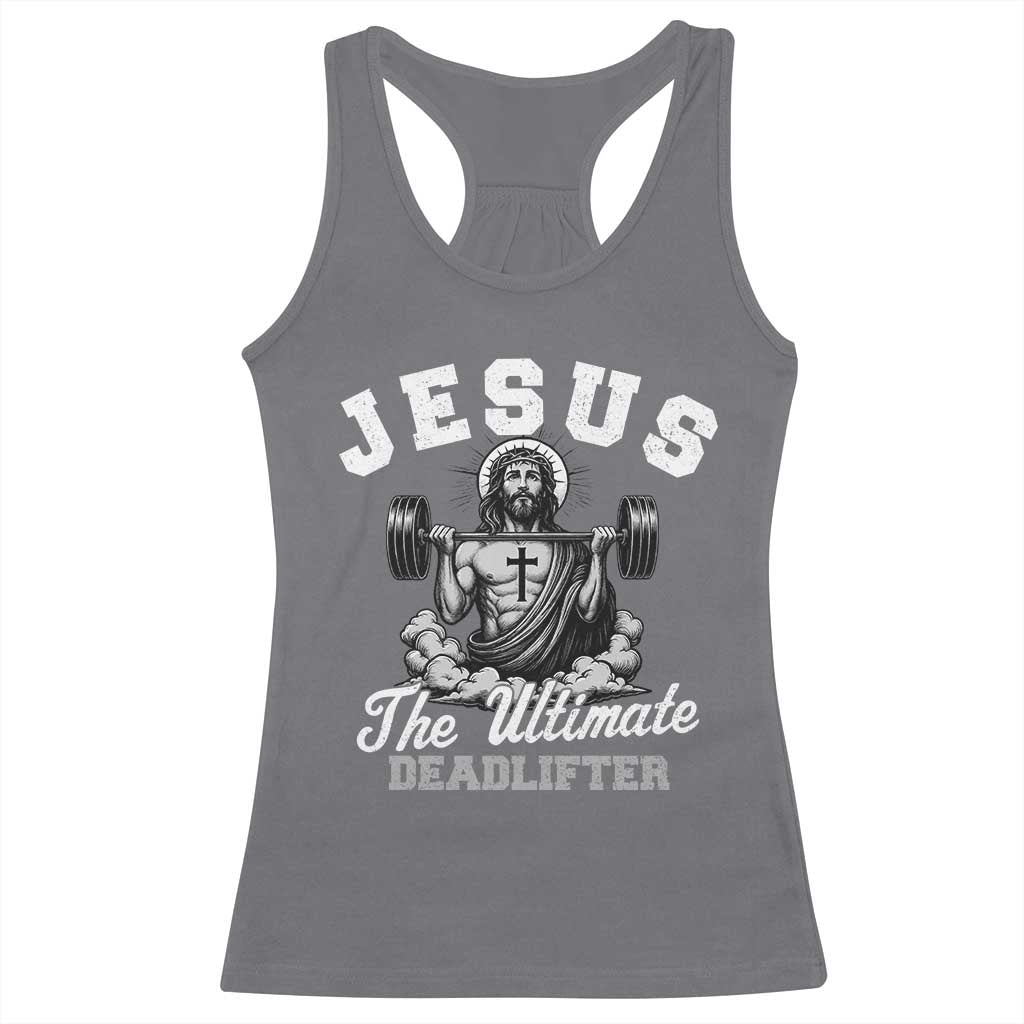 Jesus Deadlifting Racerback Tank Top The Ultimate Deadlifter Christian TS10 Charcoal Print Your Wear
