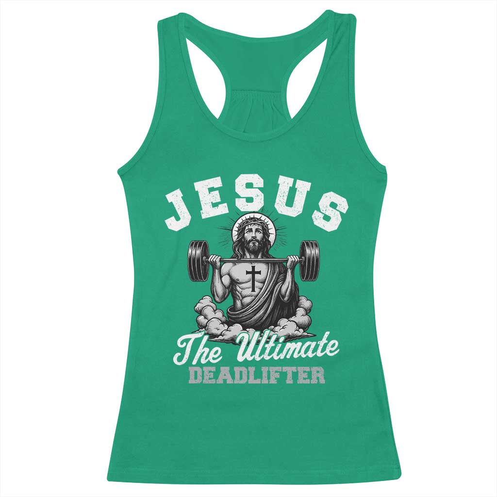 Jesus Deadlifting Racerback Tank Top The Ultimate Deadlifter Christian TS10 Irish Green Print Your Wear