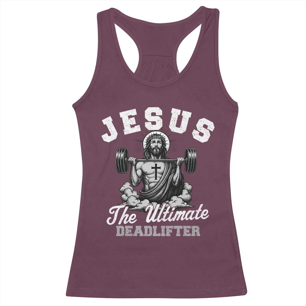 Jesus Deadlifting Racerback Tank Top The Ultimate Deadlifter Christian TS10 Maroon Print Your Wear