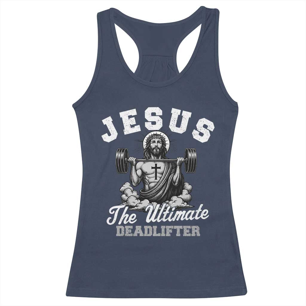 Jesus Deadlifting Racerback Tank Top The Ultimate Deadlifter Christian TS10 Navy Print Your Wear