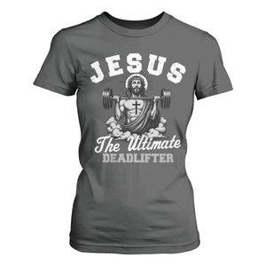 Jesus Deadlifting T Shirt For Women The Ultimate Deadlifter Christian TS10 Dark Heather Print Your Wear