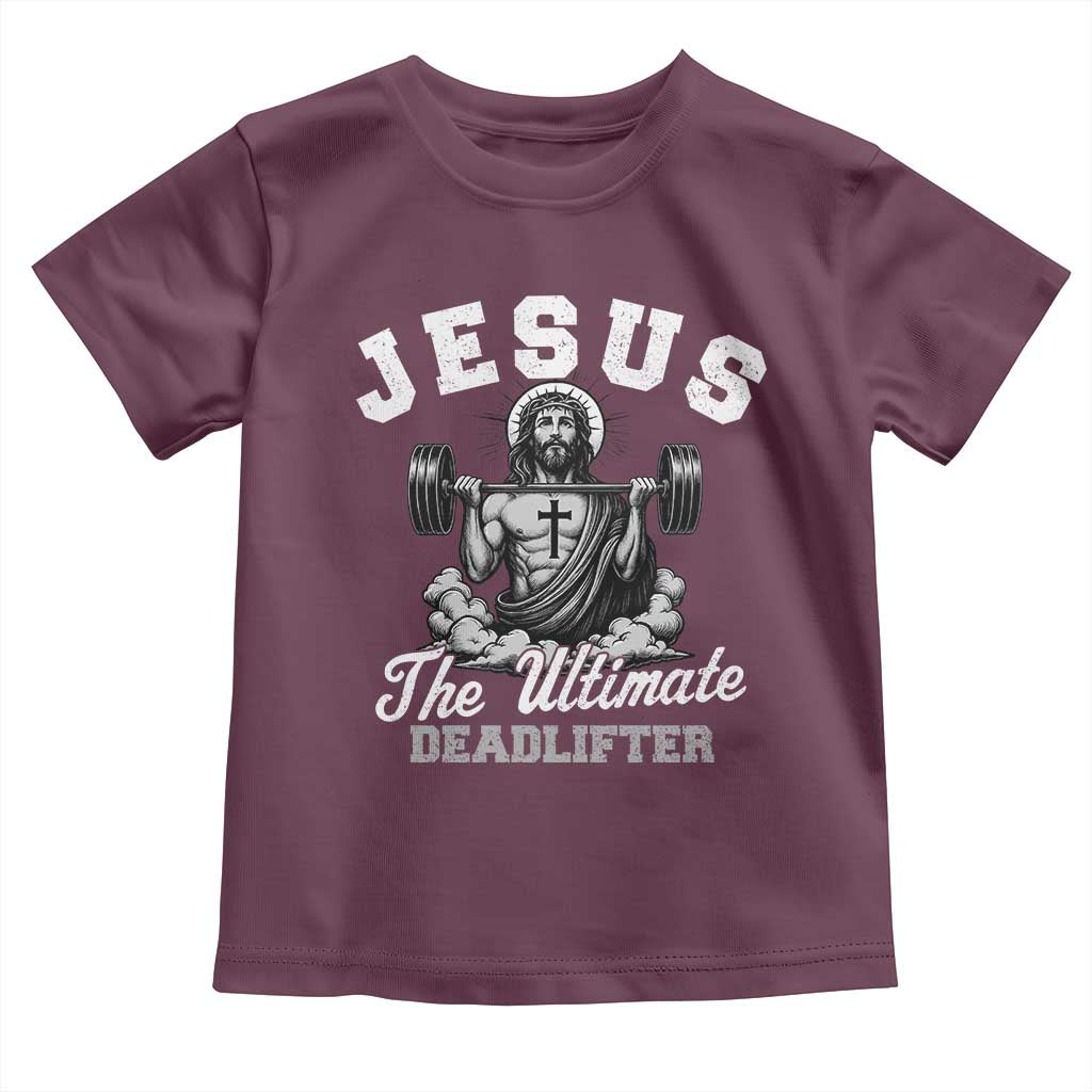 Jesus Deadlifting Toddler T Shirt The Ultimate Deadlifter Christian TS10 Maroon Print Your Wear