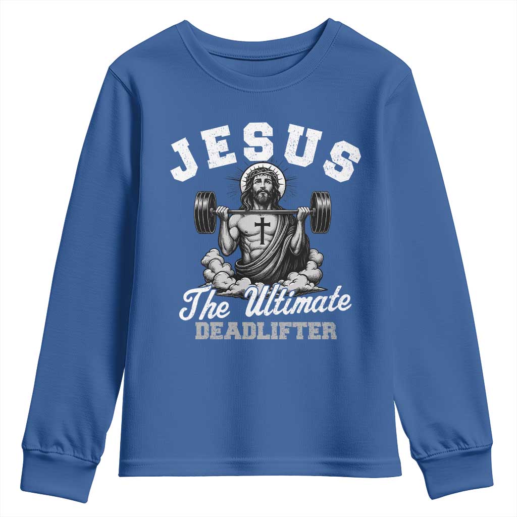 Jesus Deadlifting Youth Sweatshirt The Ultimate Deadlifter Christian TS10 Royal Blue Print Your Wear
