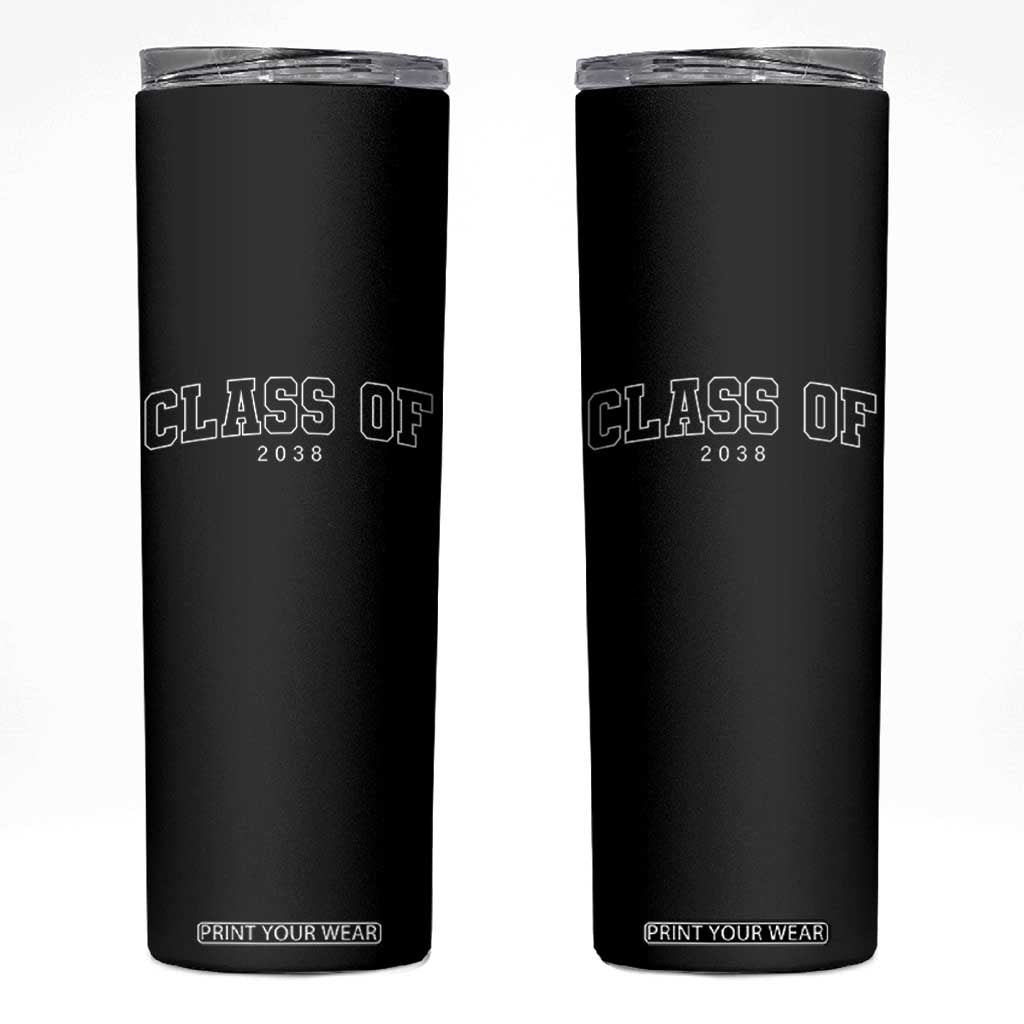 Class of 2038 Skinny Tumbler First Day of School Grow With Me Graduation Gift TS10 Black Print Your Wear