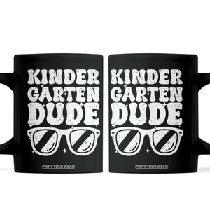 Kindergarten Dude Coffee Mug Funny Back to School First Day Of Kinder Graduation TS10 Black Print Your Wear