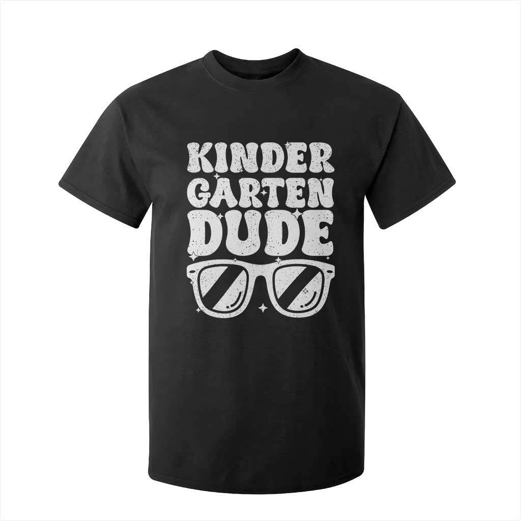 Kindergarten Dude T Shirt For Kid Funny Back to School First Day Of Kinder Graduation TS10 Black Print Your Wear