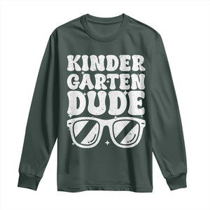 Kindergarten Dude Long Sleeve Shirt Funny Back to School First Day Of Kinder Graduation TS10 Dark Forest Green Print Your Wear