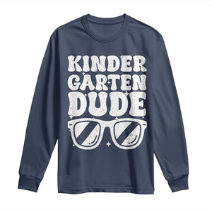 Kindergarten Dude Long Sleeve Shirt Funny Back to School First Day Of Kinder Graduation TS10 Navy Print Your Wear
