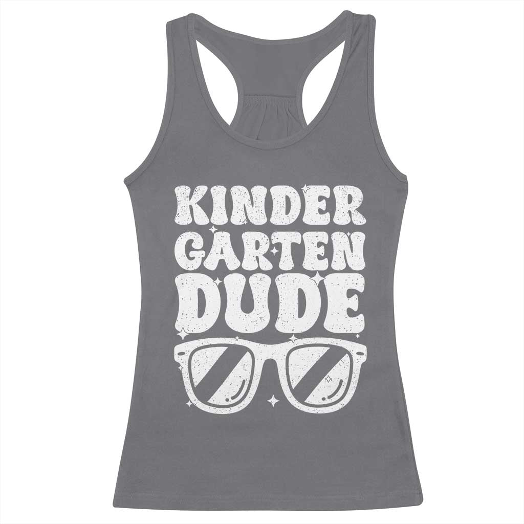 Kindergarten Dude Racerback Tank Top Funny Back to School First Day Of Kinder Graduation TS10 Charcoal Print Your Wear