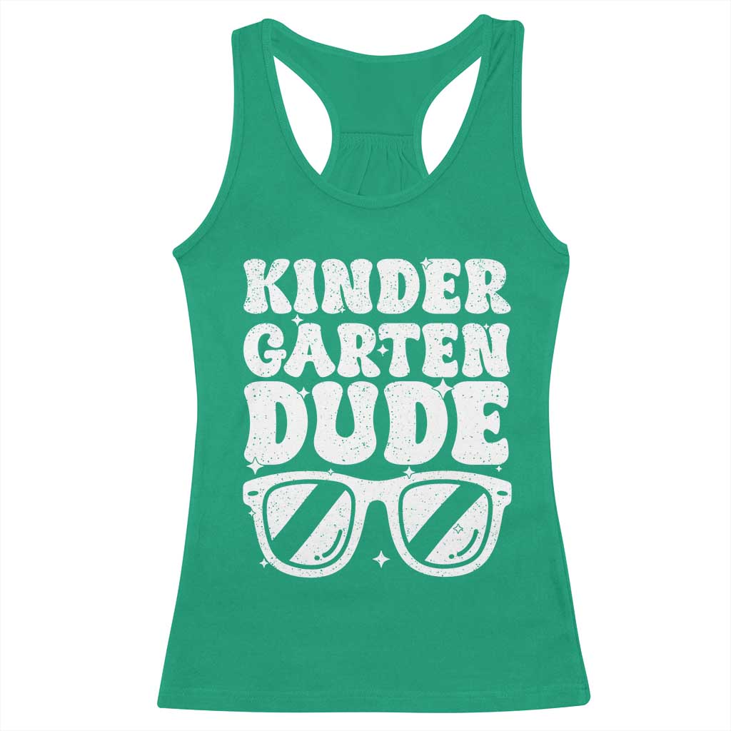 Kindergarten Dude Racerback Tank Top Funny Back to School First Day Of Kinder Graduation TS10 Irish Green Print Your Wear