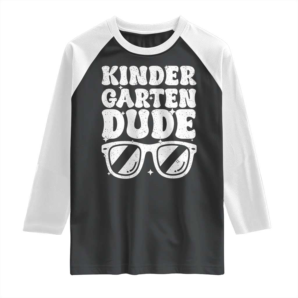 Kindergarten Dude Raglan Shirt Funny Back to School First Day Of Kinder Graduation TS10 Black White Print Your Wear