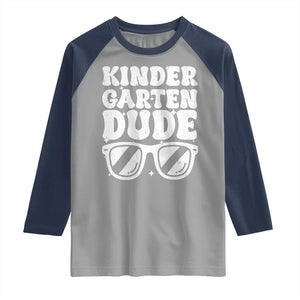 Kindergarten Dude Raglan Shirt Funny Back to School First Day Of Kinder Graduation TS10 Sport Gray Navy Print Your Wear