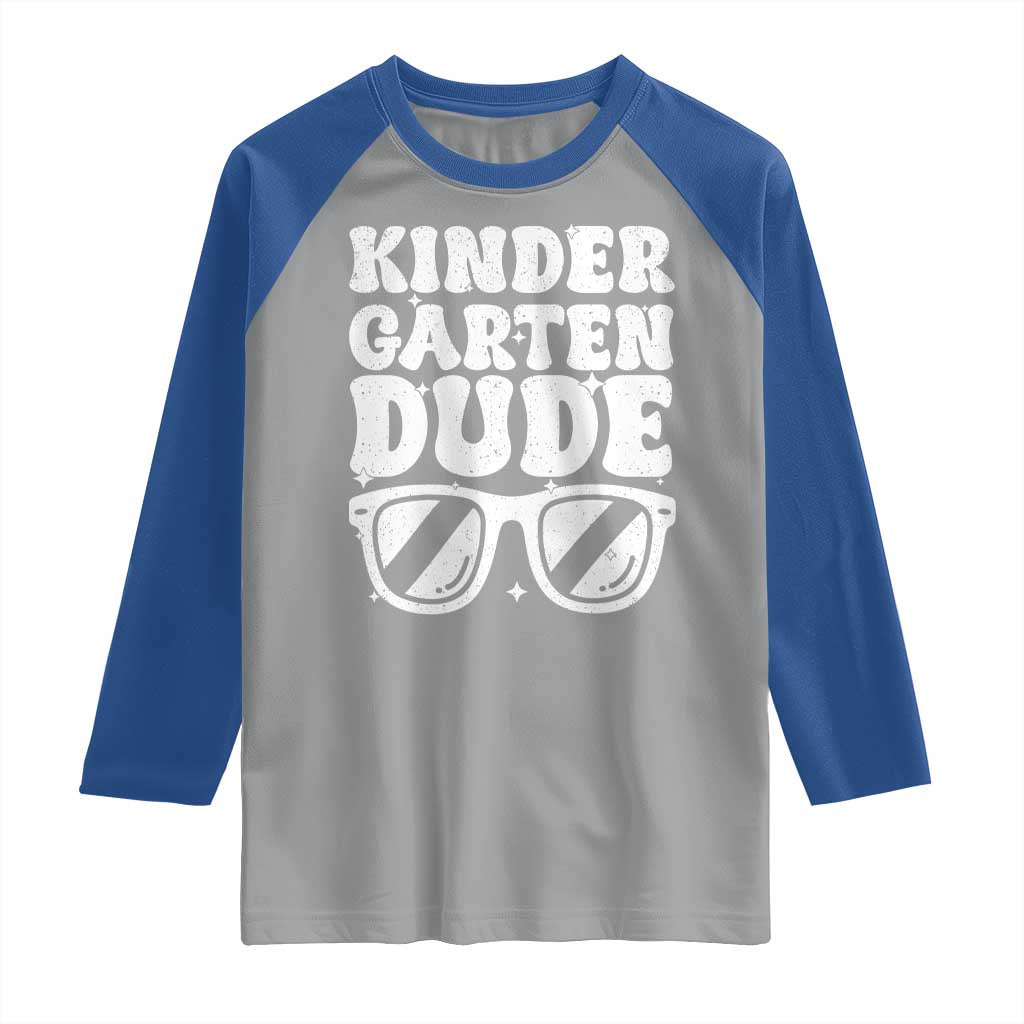 Kindergarten Dude Raglan Shirt Funny Back to School First Day Of Kinder Graduation TS10 Sport Gray Royal Print Your Wear
