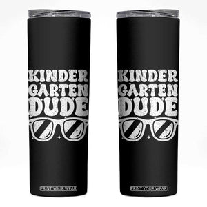 Kindergarten Dude Skinny Tumbler Funny Back to School First Day Of Kinder Graduation TS10 Black Print Your Wear