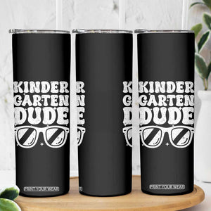 Kindergarten Dude Skinny Tumbler Funny Back to School First Day Of Kinder Graduation TS10 Print Your Wear