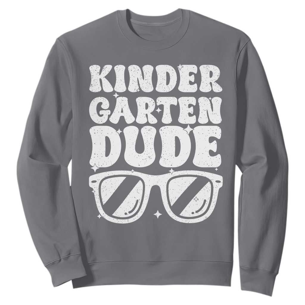 Kindergarten Dude Sweatshirt Funny Back to School First Day Of Kinder Graduation TS10 Charcoal Print Your Wear