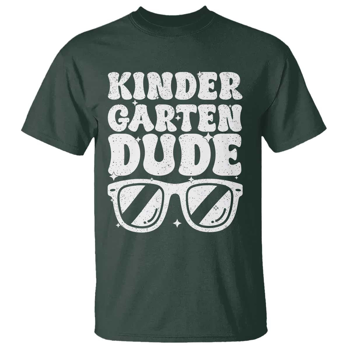 Kindergarten Dude T Shirt Funny Back to School First Day Of Kinder Graduation TS10 Dark Forest Green Print Your Wear