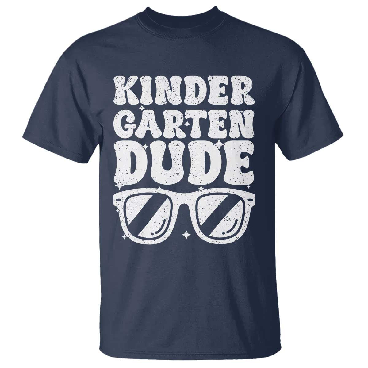 Kindergarten Dude T Shirt Funny Back to School First Day Of Kinder Graduation TS10 Navy Print Your Wear