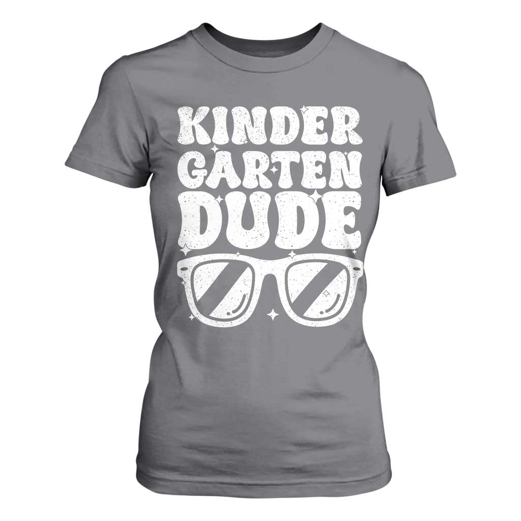 Kindergarten Dude T Shirt For Women Funny Back to School First Day Of Kinder Graduation TS10 Charcoal Print Your Wear