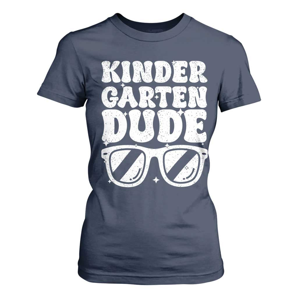 Kindergarten Dude T Shirt For Women Funny Back to School First Day Of Kinder Graduation TS10 Navy Print Your Wear