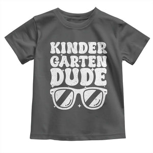 Kindergarten Dude Toddler T Shirt Funny Back to School First Day Of Kinder Graduation TS10 Dark Heather Print Your Wear