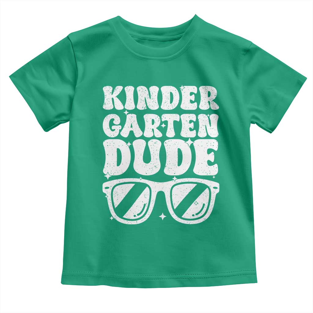 Kindergarten Dude Toddler T Shirt Funny Back to School First Day Of Kinder Graduation TS10 Irish Green Print Your Wear