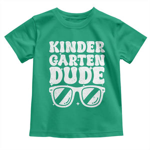 Kindergarten Dude Toddler T Shirt Funny Back to School First Day Of Kinder Graduation TS10 Irish Green Print Your Wear