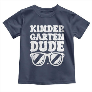 Kindergarten Dude Toddler T Shirt Funny Back to School First Day Of Kinder Graduation TS10 Navy Print Your Wear