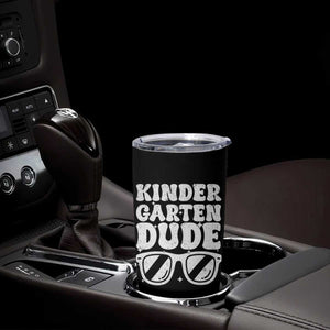 Kindergarten Dude Tumbler Cup Funny Back to School First Day Of Kinder Graduation TS10 Print Your Wear