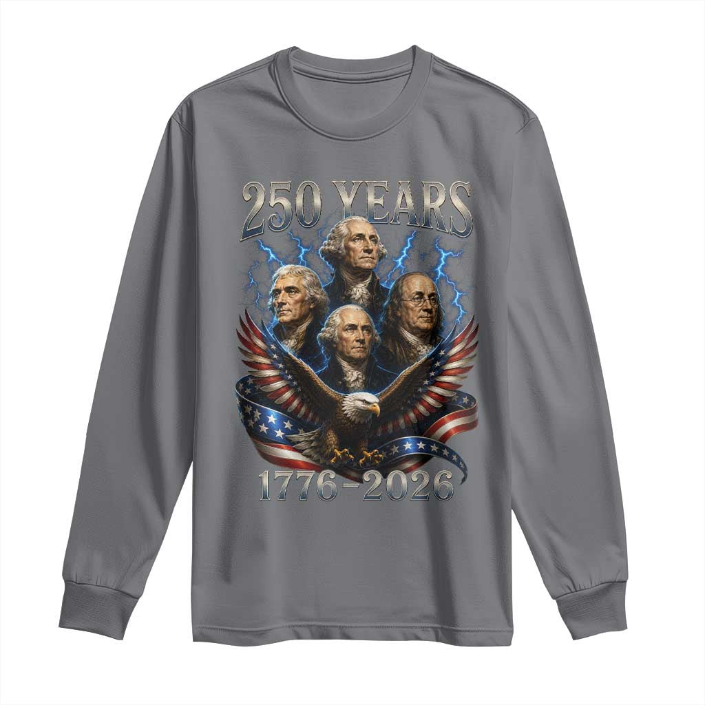 Founding Fathers USA 250th Anniversary Long Sleeve Shirt Vintage 250 Years 1776 2026 Patriotic Eagle American Flag