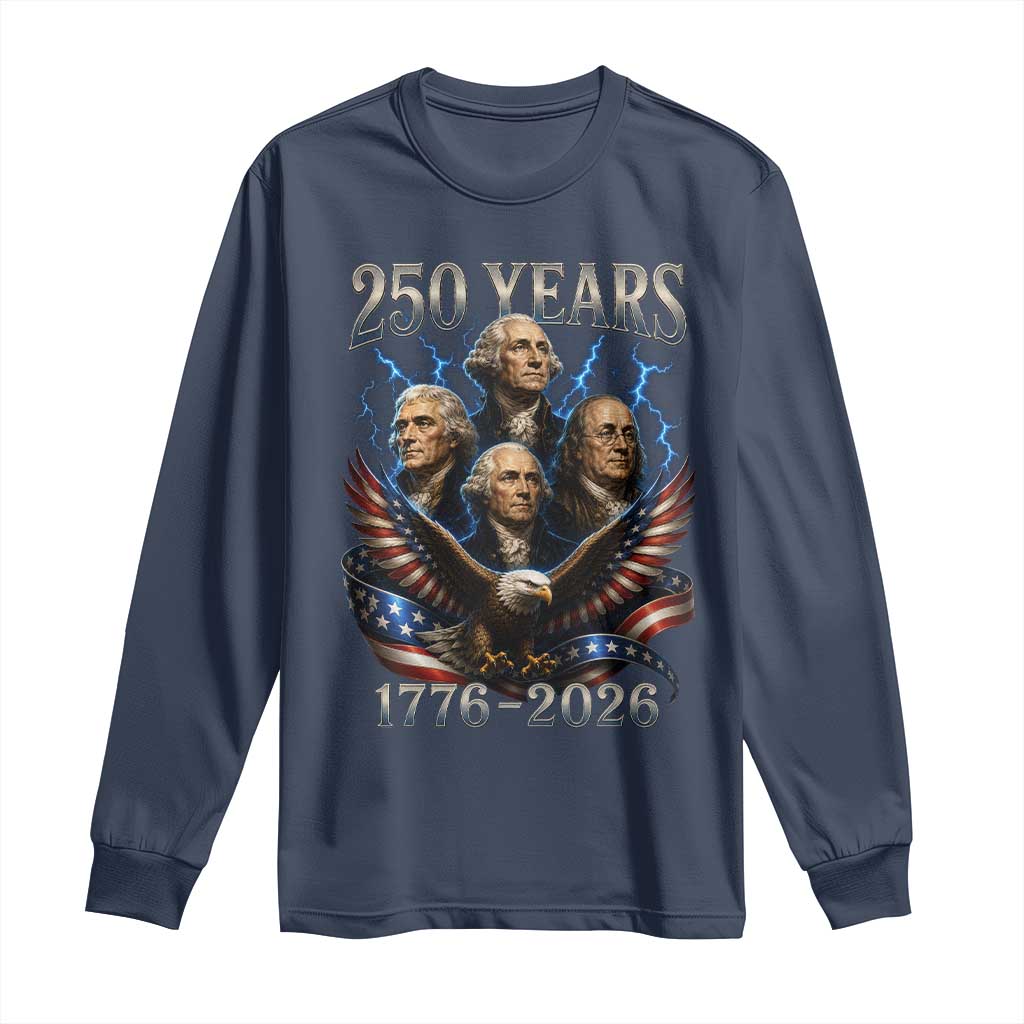 Founding Fathers USA 250th Anniversary Long Sleeve Shirt Vintage 250 Years 1776 2026 Patriotic Eagle American Flag