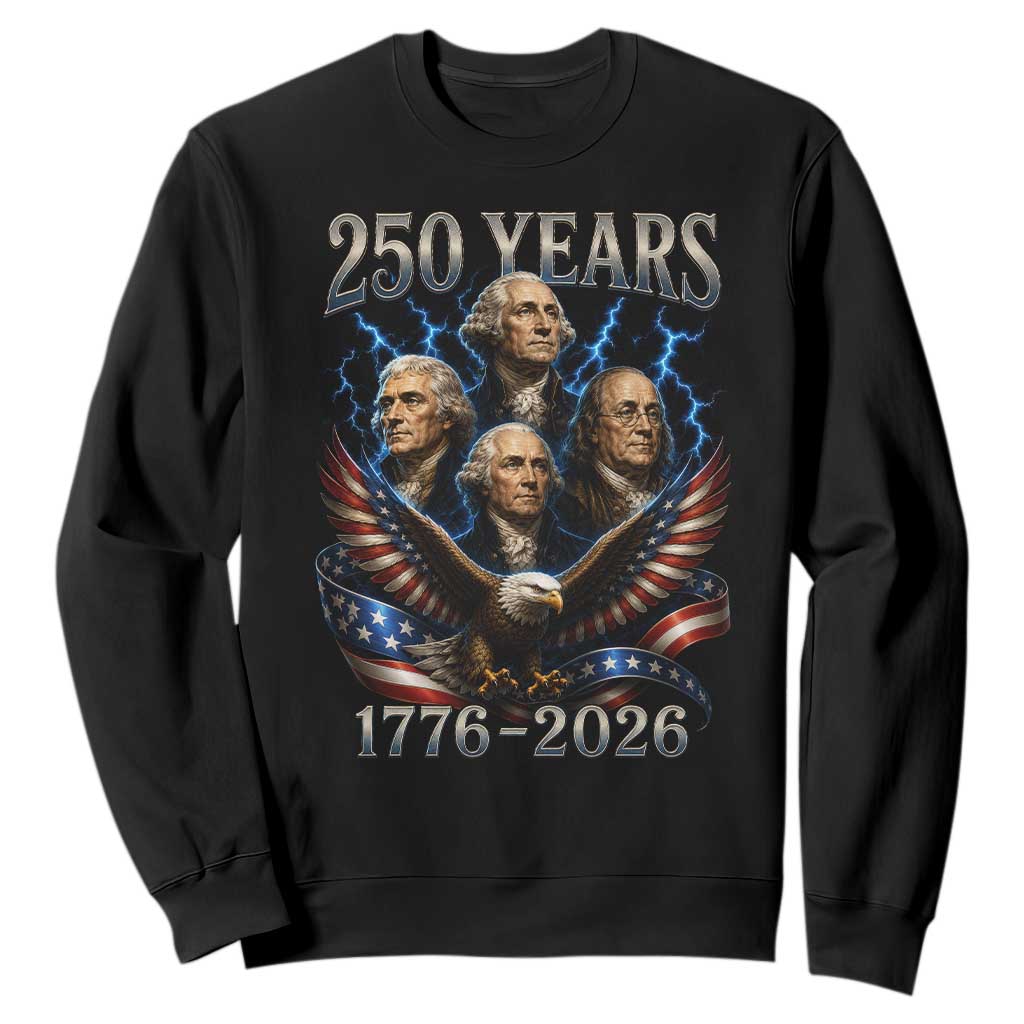 Founding Fathers USA 250th Anniversary Sweatshirt Vintage 250 Years 1776 2026 Patriotic Eagle American Flag