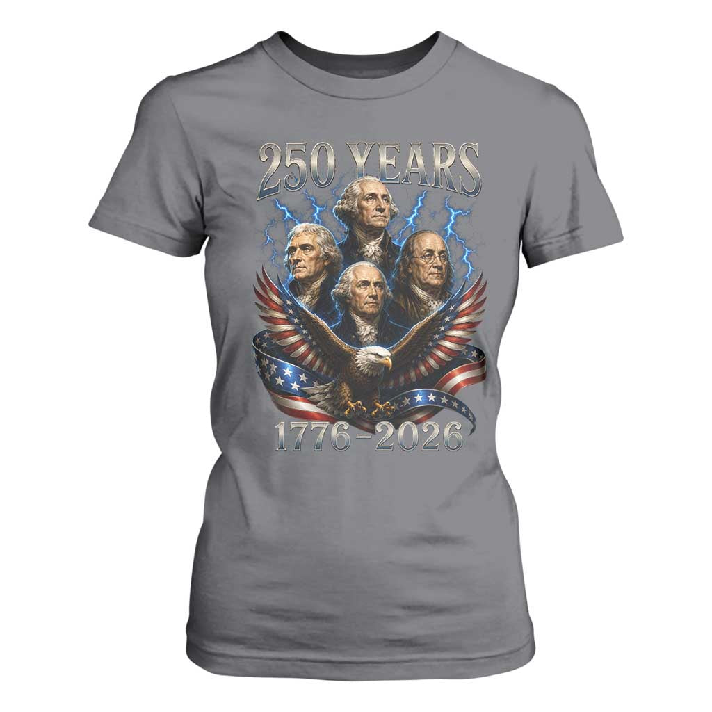 Founding Fathers USA 250th Anniversary T Shirt For Women Vintage 250 Years 1776 2026 Patriotic Eagle American Flag