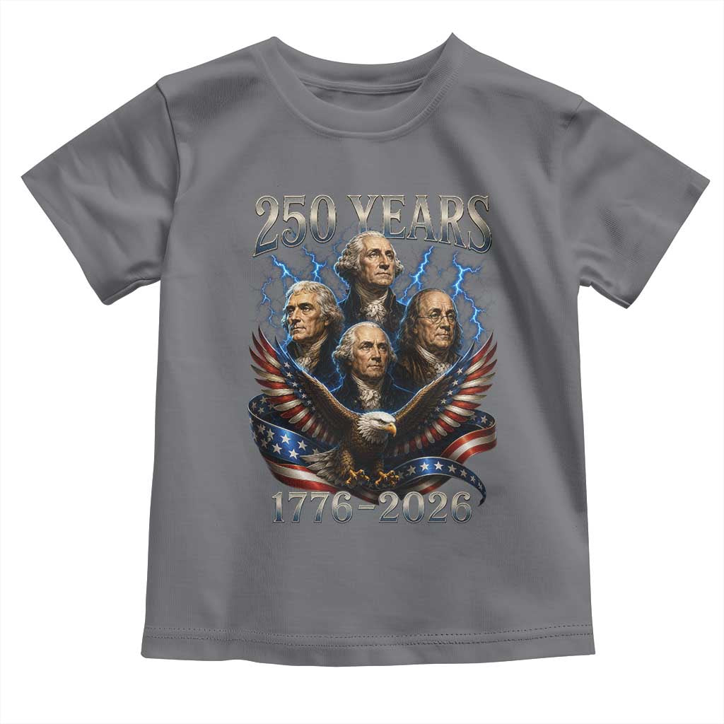 Founding Fathers USA 250th Anniversary Toddler T Shirt Vintage 250 Years 1776 2026 Patriotic Eagle American Flag