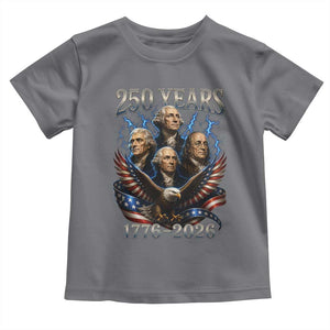 Founding Fathers USA 250th Anniversary Toddler T Shirt Vintage 250 Years 1776 2026 Patriotic Eagle American Flag
