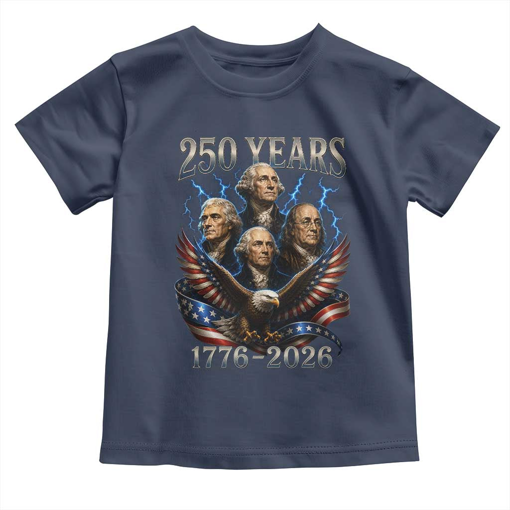 Founding Fathers USA 250th Anniversary Toddler T Shirt Vintage 250 Years 1776 2026 Patriotic Eagle American Flag