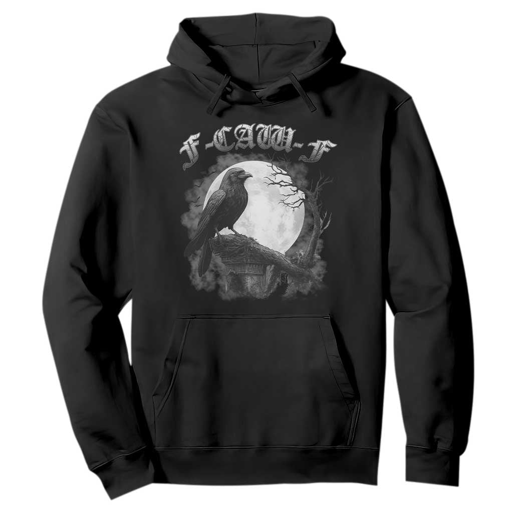 Black Crow F-Caw-F Hoodie Funny Raven Moon Gothic Adult Humor TS10 Black Print Your Wear
