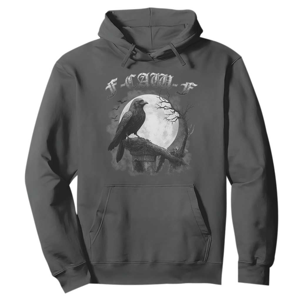 Black Crow F-Caw-F Hoodie Funny Raven Moon Gothic Adult Humor TS10 Dark Heather Print Your Wear