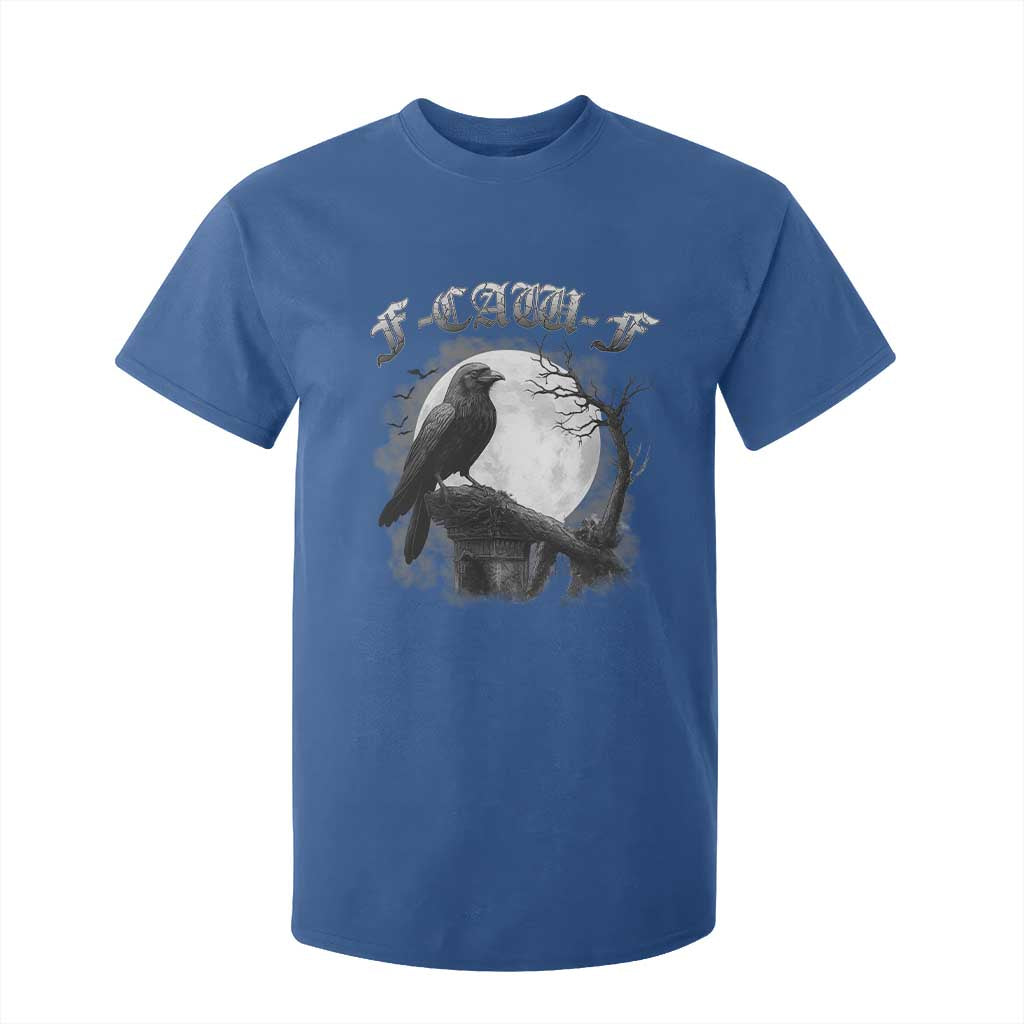 Black Crow F-Caw-F T Shirt For Kid Funny Raven Moon Gothic Adult Humor TS10 Royal Blue Print Your Wear