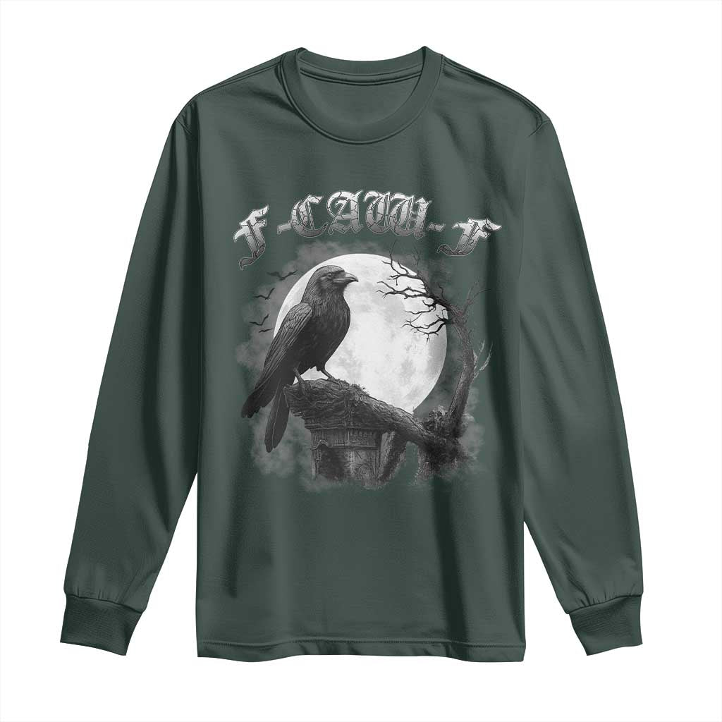 Black Crow F-Caw-F Long Sleeve Shirt Funny Raven Moon Gothic Adult Humor TS10 Dark Forest Green Print Your Wear