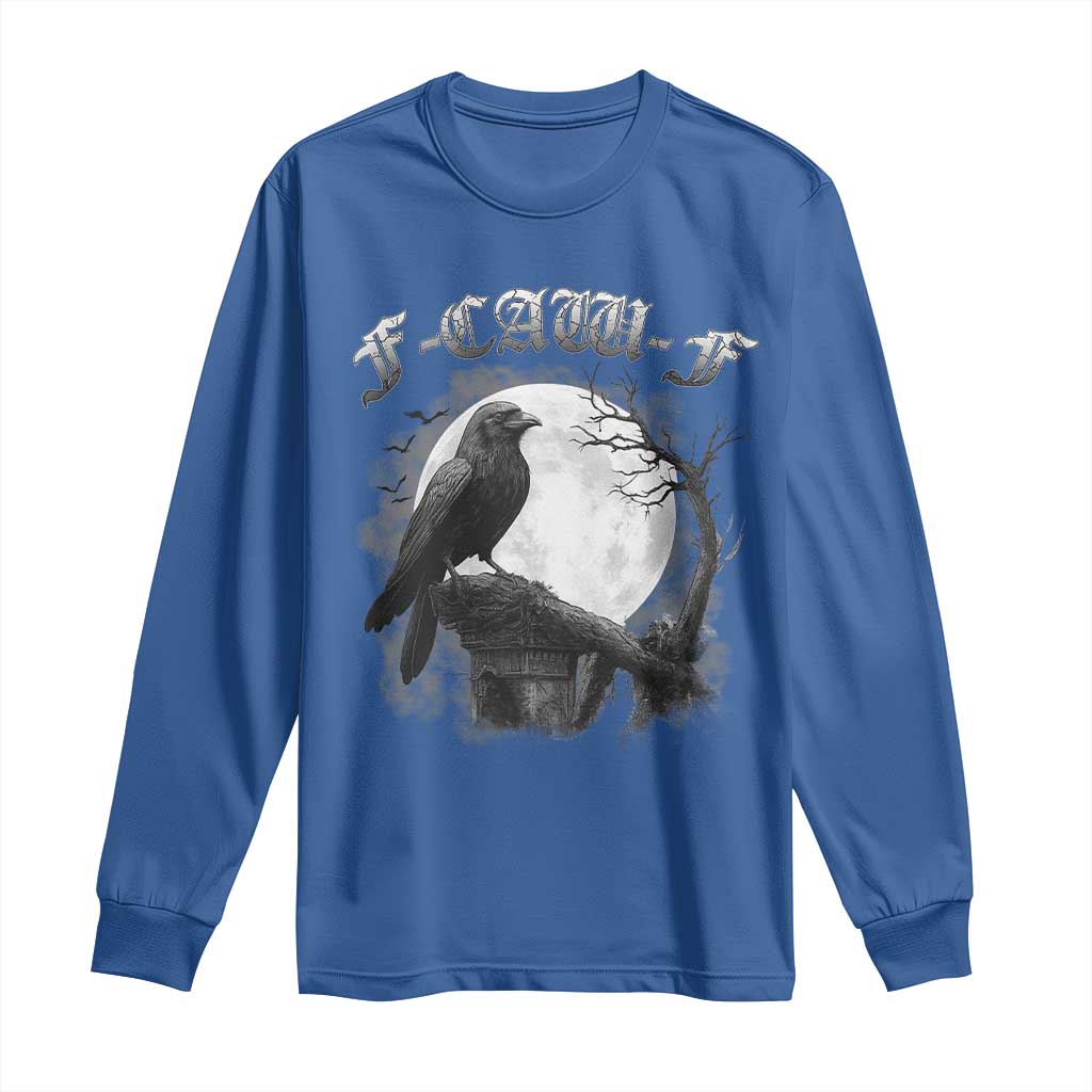 Black Crow F-Caw-F Long Sleeve Shirt Funny Raven Moon Gothic Adult Humor TS10 Royal Blue Print Your Wear