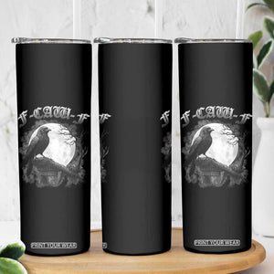 Black Crow F-Caw-F Skinny Tumbler Funny Raven Moon Gothic Adult Humor TS10 Print Your Wear