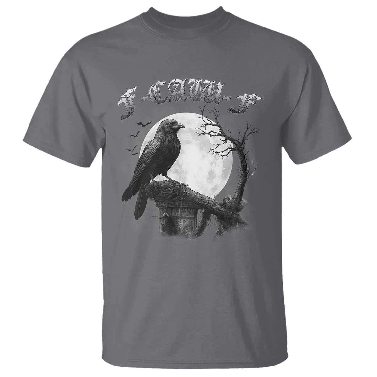 Black Crow F-Caw-F T Shirt Funny Raven Moon Gothic Adult Humor TS10 Charcoal Print Your Wear