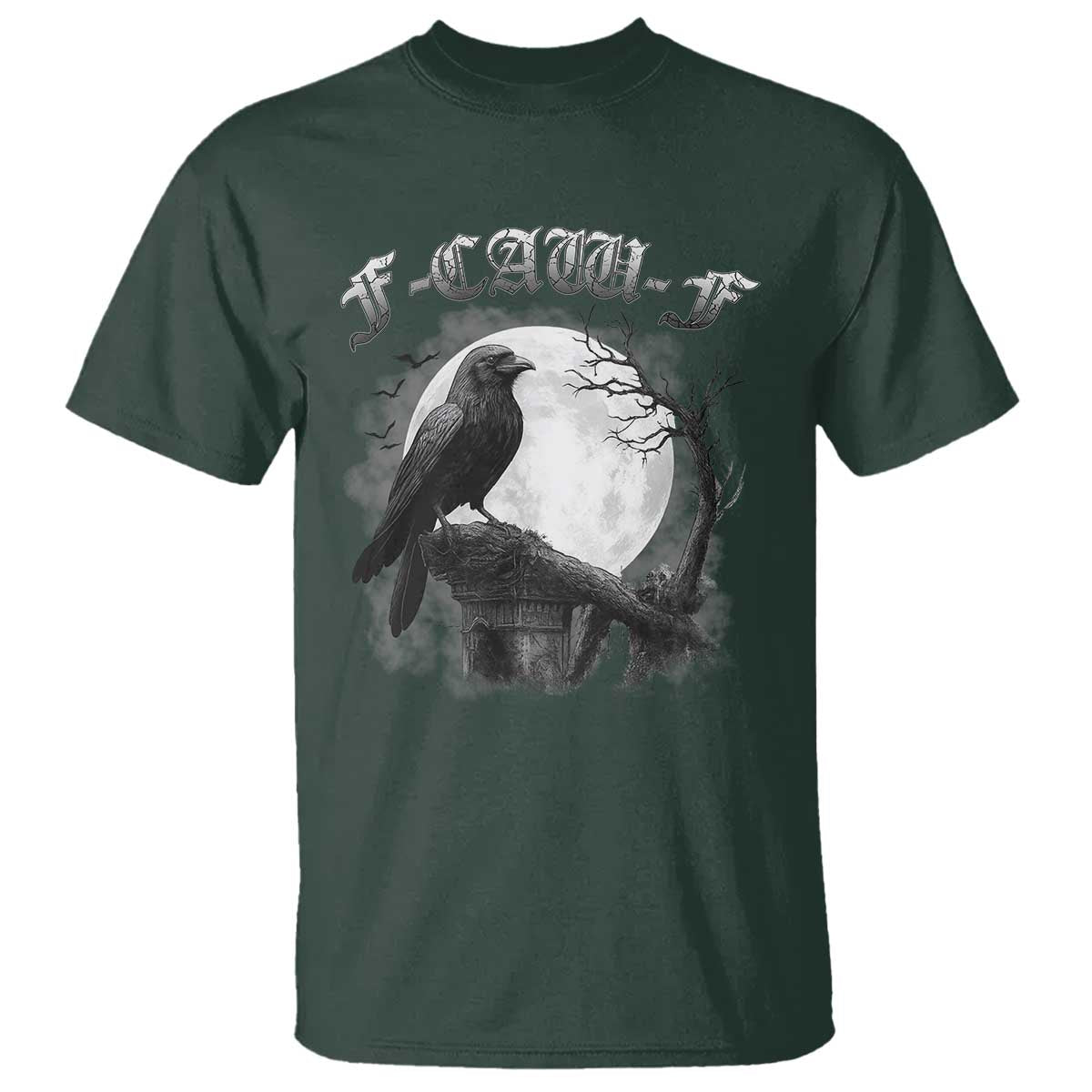Black Crow F-Caw-F T Shirt Funny Raven Moon Gothic Adult Humor TS10 Dark Forest Green Print Your Wear